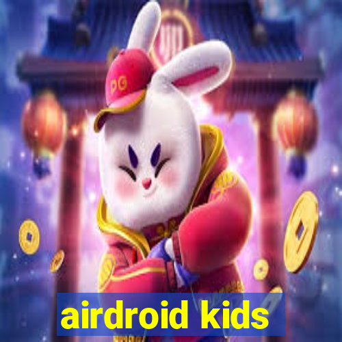 airdroid kids